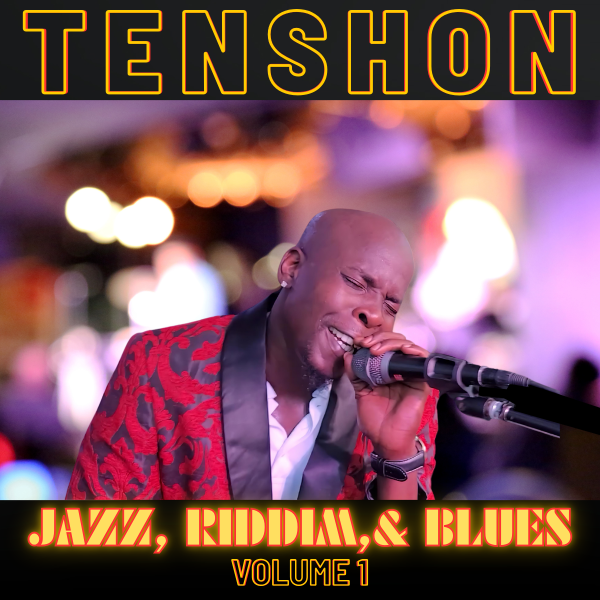 Tenshon - Jazz, Riddim, & Blues Volume 1